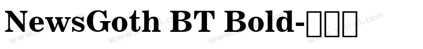 NewsGoth BT Bold字体转换 NewsGoth BT Bold字体转换